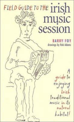 Field Guide to the Irish Music Session: An Auth... 1568331940 Book Cover