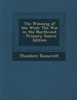 Winning of the West: The War in the Northwest 1287531997 Book Cover