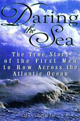 Daring the Sea: The True Story of the First Men... 1559724609 Book Cover