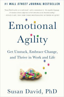 Emotional Agility: Get Unstuck, Embrace Change,... 1101983191 Book Cover