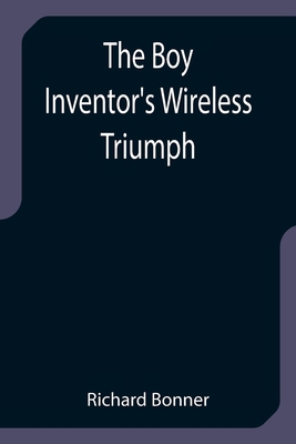 The Boy Inventor's Wireless Triumph 9355754302 Book Cover