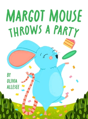 Margot Mouse Throws a Party            Book Cover
