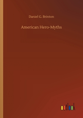 American Hero-Myths 3734092728 Book Cover