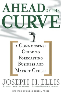 Ahead of the Curve: A Commonsense Guide to Fore... 1591396913 Book Cover