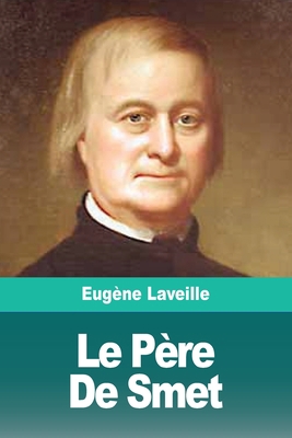 Le Père De Smet [French] 3967870790 Book Cover