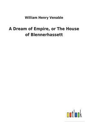 A Dream of Empire, or The House of Blennerhassett 373262353X Book Cover