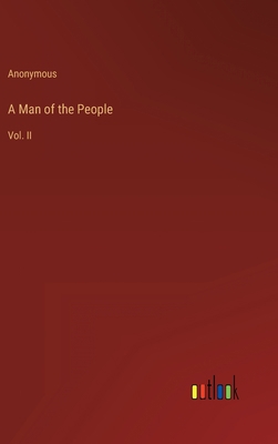 A Man of the People: Vol. II 3368129198 Book Cover