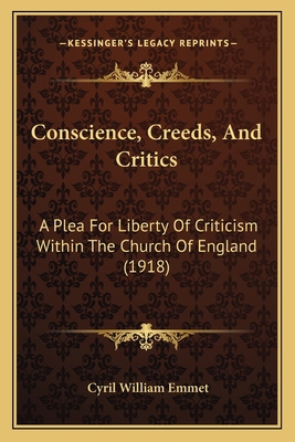 Conscience, Creeds, And Critics: A Plea For Lib... 1165898128 Book Cover