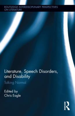 Literature, Speech Disorders, and Disability: T... 0415823048 Book Cover