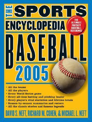 The Sports Encyclopedia: Baseball 2005 0312337868 Book Cover