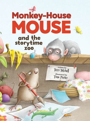 Monkey-House Mouse and the Storytime Zoo 1738963616 Book Cover