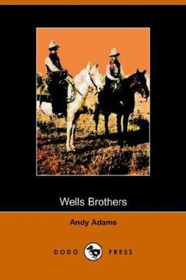 Wells Brothers: The Young Cattle Kings 1406504114 Book Cover
