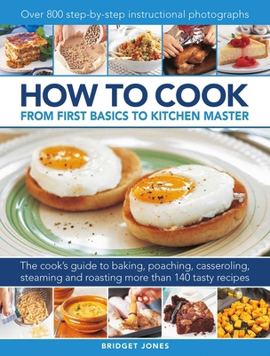 How to Cook: From First Basics to Kitchen Master 0754834573 Book Cover