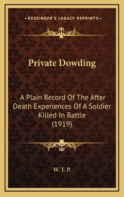 Private Dowding: A Plain Record Of The After De... 1167055616 Book Cover