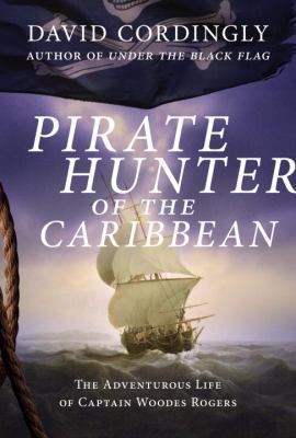 Pirate Hunter of the Caribbean: The Adventurous... 1400068150 Book Cover