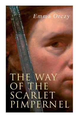 The Way of the Scarlet Pimpernel: Historical Ac... 8027337771 Book Cover