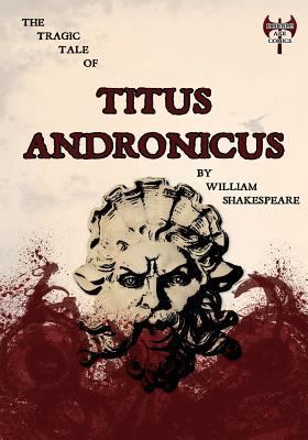 The Tragic Tale Of Titus Andronicus 0995541000 Book Cover