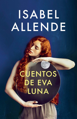 Cuentos de Eva Luna / The Stories of Eva Luna: ... [Spanish] 0525433627 Book Cover