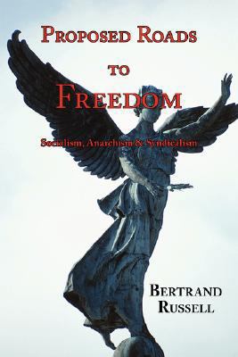Proposed Roads to Freedom: Socialism, Anarchism... 1604500964 Book Cover