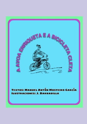 A Avoa Enriqueta E a Bicicleta Cleta [Galician] B08TFT181N Book Cover
