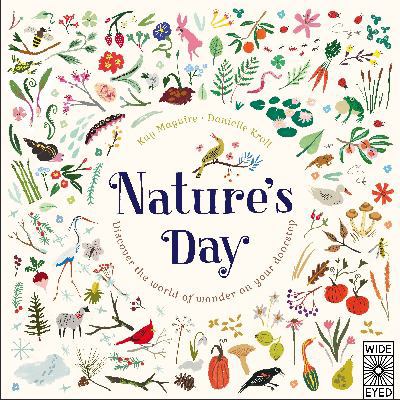 Nature's Day: Discover the World of Wonder on Y... 1847806082 Book Cover