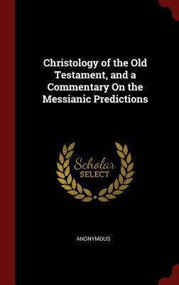 Christology of the Old Testament, and a Comment... 1296595617 Book Cover
