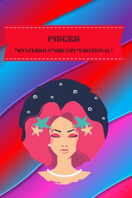 Pisces: Mysterious*dreamy*emotional 1702064034 Book Cover