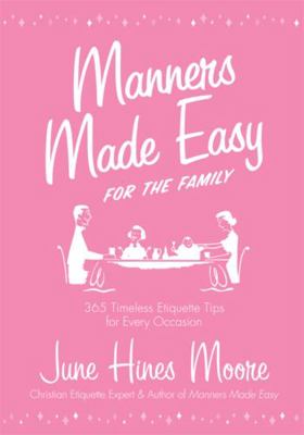 Manners Made Easy for the Family: 365 Timeless ... 0805447415 Book Cover