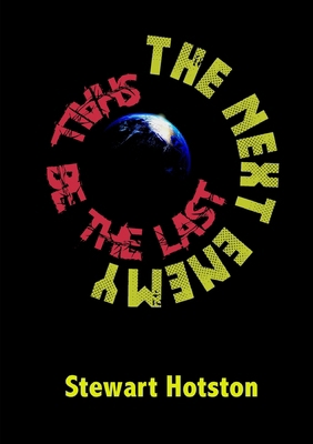 The Next Enemy Shall Be the Last 1917735308 Book Cover