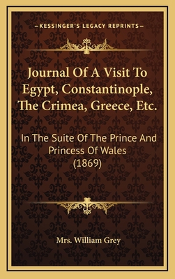 Journal Of A Visit To Egypt, Constantinople, Th... 1164992317 Book Cover