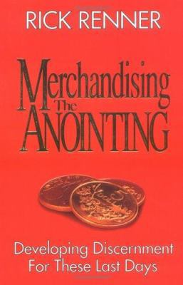 Merchandising the Anointing: Developing Descern... 1880089084 Book Cover