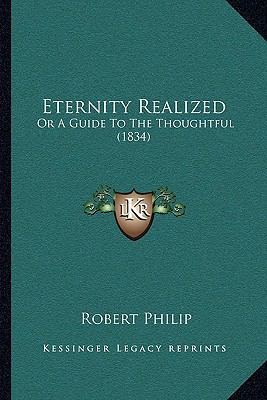 Eternity Realized: Or A Guide To The Thoughtful... 1165423154 Book Cover