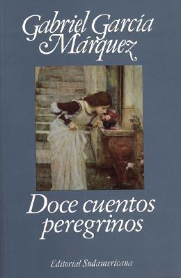 Doce Cuentos Peregrinos [Spanish] 9500707756 Book Cover