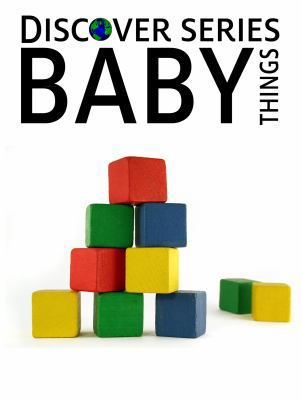 Baby Things: Discover Series Picture Book for C... 1623950112 Book Cover