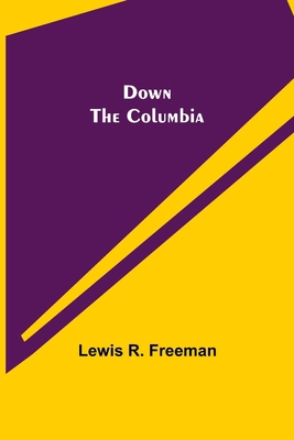 Down the Columbia 9355345283 Book Cover