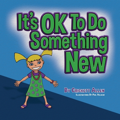 It's OK to Do Something New 1930546998 Book Cover