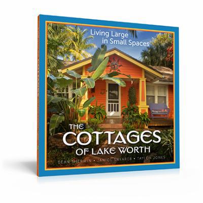 Paperback Living Large in Small Spaces : The Cottages of Lake Worth Book