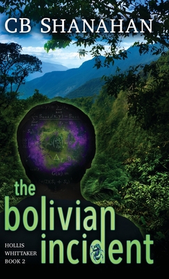 The Bolivian Incident: Hollis Whittaker Book 2 1645993981 Book Cover