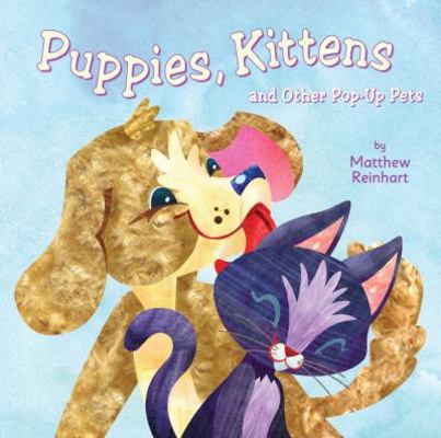 Puppies, Kittens, and Other Pop-Up Pets 0375871748 Book Cover