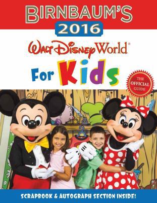 Birnbaum's 2016 Walt Disney World For Kids: The... 1484720334 Book Cover