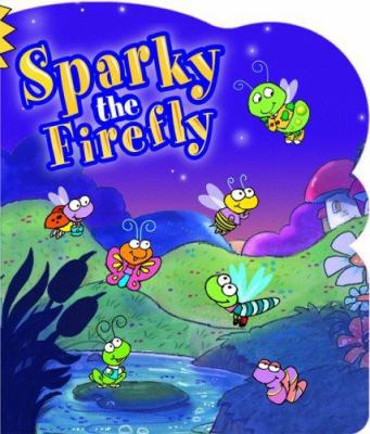 Sparky the Firefly 1591254698 Book Cover
