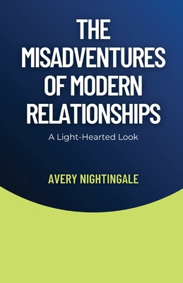 The Misadventures of Modern Relationships: A Li...            Book Cover