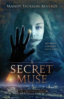 A Secret Muse: (The Creatives Series, Book 1) A... 0996508813 Book Cover