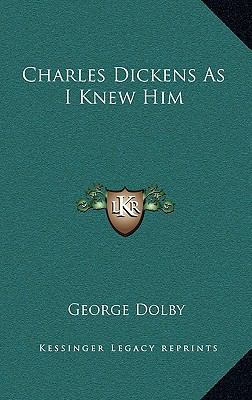 Charles Dickens as I Knew Him 1163426865 Book Cover