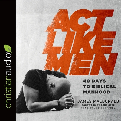ACT Like Men: 40 Days to Biblical Manhood B08XGSTNZL Book Cover