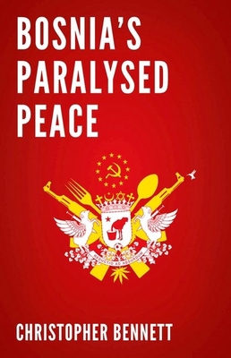 Bosnia's Paralyzed Peace 0190608536 Book Cover