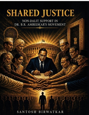 Shared Justice: Non Dalit Support in Dr. B.R. A... B0H1DFHH2X Book Cover