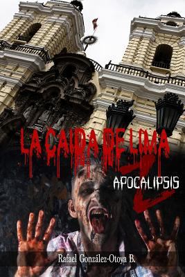 La Caida de Lima: Apocalipsis Z [Spanish] 6124659131 Book Cover