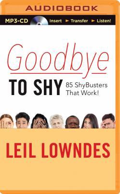 Goodbye to Shy: 85 Shybusters That Work! 1511305193 Book Cover