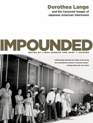 Impounded: Dorothea Lange and the Censored Imag... 0393330907 Book Cover